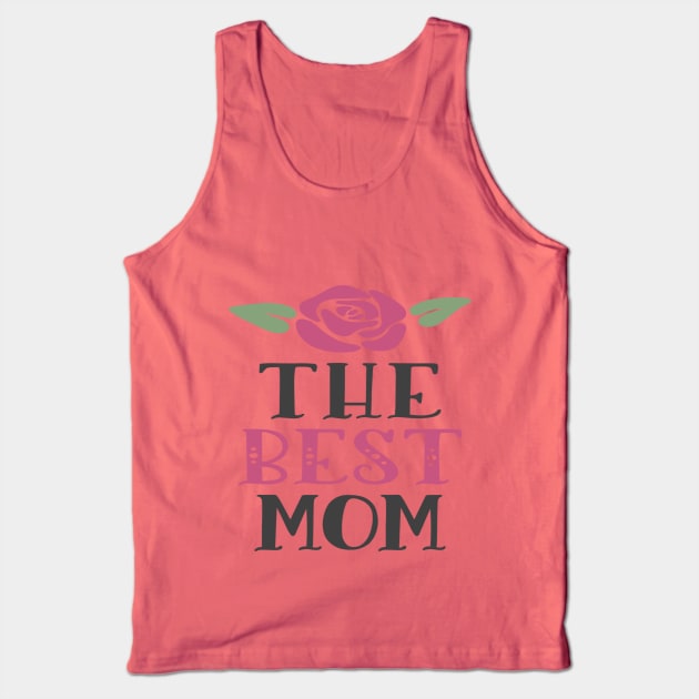 THE BEST MOM - Gift for Mothers Tank Top by Great-Art